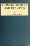 [Gutenberg 64312] • Turner's Sketches and Drawings